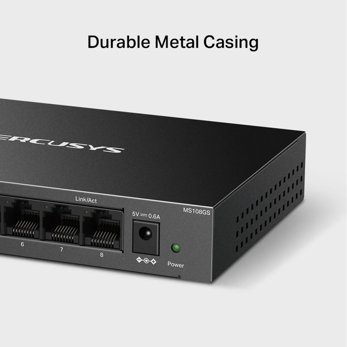 Mercusys MS108GS 8-Port Gigabit Desktop Switch PORT: 8× Gigabit Ports